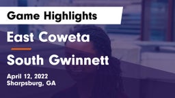 East Coweta  vs South Gwinnett Game Highlights - April 12, 2022