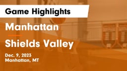 Manhattan  vs Shields Valley  Game Highlights - Dec. 9, 2023