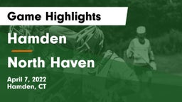 Hamden  vs North Haven  Game Highlights - April 7, 2022