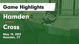 Hamden  vs Cross Game Highlights - May 18, 2022