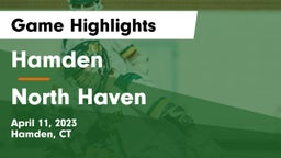 Hamden  vs North Haven  Game Highlights - April 11, 2023