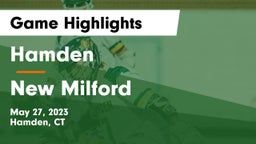 Hamden  vs New Milford  Game Highlights - May 27, 2023