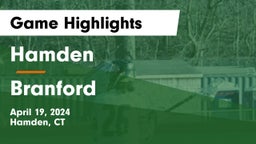 Hamden  vs Branford  Game Highlights - April 19, 2024