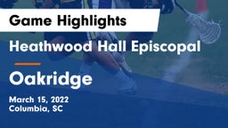 Heathwood Hall Episcopal  vs Oakridge  Game Highlights - March 15, 2022