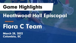 Heathwood Hall Episcopal  vs Flora C Team Game Highlights - March 28, 2022