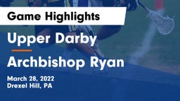 Upper Darby  vs Archbishop Ryan  Game Highlights - March 28, 2022