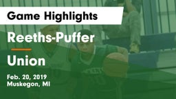 Reeths-Puffer  vs Union Game Highlights - Feb. 20, 2019