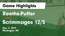 Reeths-Puffer  vs Scrimmages 12/5 Game Highlights - Dec. 5, 2019