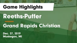 Reeths-Puffer  vs Grand Rapids Christian  Game Highlights - Dec. 27, 2019