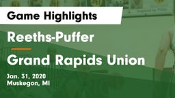 Reeths-Puffer  vs Grand Rapids Union Game Highlights - Jan. 31, 2020