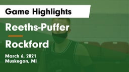 Reeths-Puffer  vs Rockford  Game Highlights - March 6, 2021