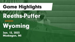 Reeths-Puffer  vs Wyoming  Game Highlights - Jan. 13, 2023