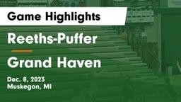 Reeths-Puffer  vs Grand Haven  Game Highlights - Dec. 8, 2023