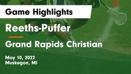 Reeths-Puffer  vs Grand Rapids Christian  Game Highlights - May 10, 2022