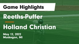 Reeths-Puffer  vs Holland Christian Game Highlights - May 12, 2022