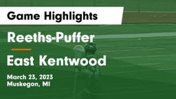 Reeths-Puffer  vs East Kentwood  Game Highlights - March 23, 2023
