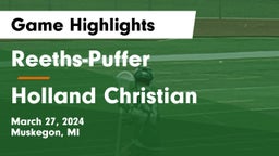 Reeths-Puffer  vs Holland Christian Game Highlights - March 27, 2024