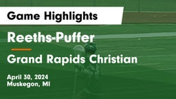 Reeths-Puffer  vs Grand Rapids Christian  Game Highlights - April 30, 2024