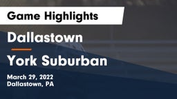 Dallastown  vs York Suburban  Game Highlights - March 29, 2022