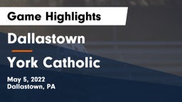 Dallastown  vs York Catholic  Game Highlights - May 5, 2022