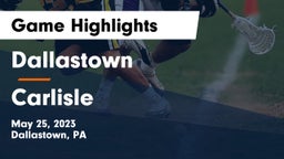 Dallastown  vs Carlisle  Game Highlights - May 25, 2023