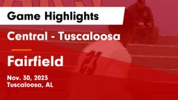 Central  - Tuscaloosa vs Fairfield  Game Highlights - Nov. 30, 2023