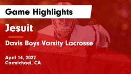 Jesuit  vs Davis  Boys Varsity Lacrosse Game Highlights - April 14, 2022