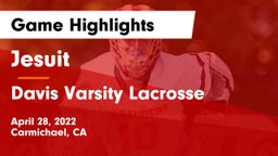 Jesuit  vs Davis  Varsity Lacrosse Game Highlights - April 28, 2022