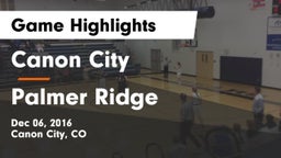 Canon City  vs Palmer Ridge  Game Highlights - Dec 06, 2016