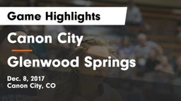 Canon City  vs Glenwood Springs  Game Highlights - Dec. 8, 2017