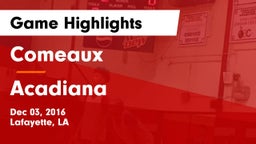 Comeaux  vs Acadiana Game Highlights - Dec 03, 2016