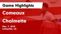 Comeaux  vs Chalmette  Game Highlights - Dec. 7, 2018