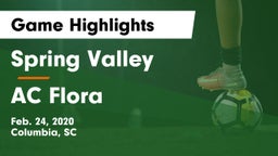 Spring Valley  vs AC Flora  Game Highlights - Feb. 24, 2020