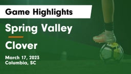 Spring Valley  vs Clover  Game Highlights - March 17, 2023