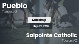 Matchup: Pueblo vs. Salpointe Catholic  2016