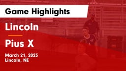 Lincoln  vs Pius X  Game Highlights - March 21, 2023