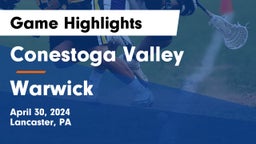 Conestoga Valley  vs Warwick  Game Highlights - April 30, 2024