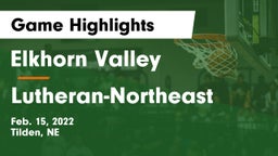 Elkhorn Valley  vs Lutheran-Northeast  Game Highlights - Feb. 15, 2022