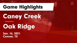 Caney Creek  vs Oak Ridge  Game Highlights - Jan. 16, 2021