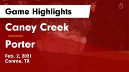 Caney Creek  vs Porter  Game Highlights - Feb. 2, 2021