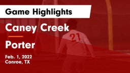 Caney Creek  vs Porter  Game Highlights - Feb. 1, 2022