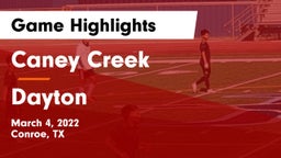 Caney Creek  vs Dayton  Game Highlights - March 4, 2022