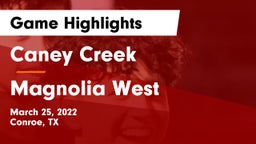 Caney Creek  vs Magnolia West  Game Highlights - March 25, 2022