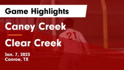 Caney Creek  vs Clear Creek  Game Highlights - Jan. 7, 2023