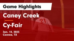 Caney Creek  vs Cy-Fair  Game Highlights - Jan. 14, 2023