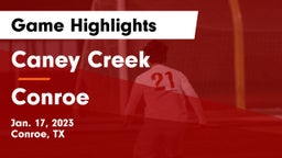 Caney Creek  vs Conroe  Game Highlights - Jan. 17, 2023