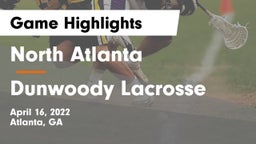 North Atlanta  vs Dunwoody Lacrosse Game Highlights - April 16, 2022
