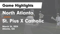 North Atlanta  vs St. Pius X Catholic  Game Highlights - March 26, 2024