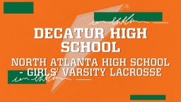 North Atlanta girls lacrosse highlights Decatur High School