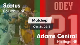 Matchup: Scotus  vs. Adams Central  2016